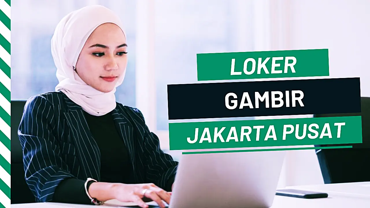 Lowongan Kerja Gambir Jakarta Pusat