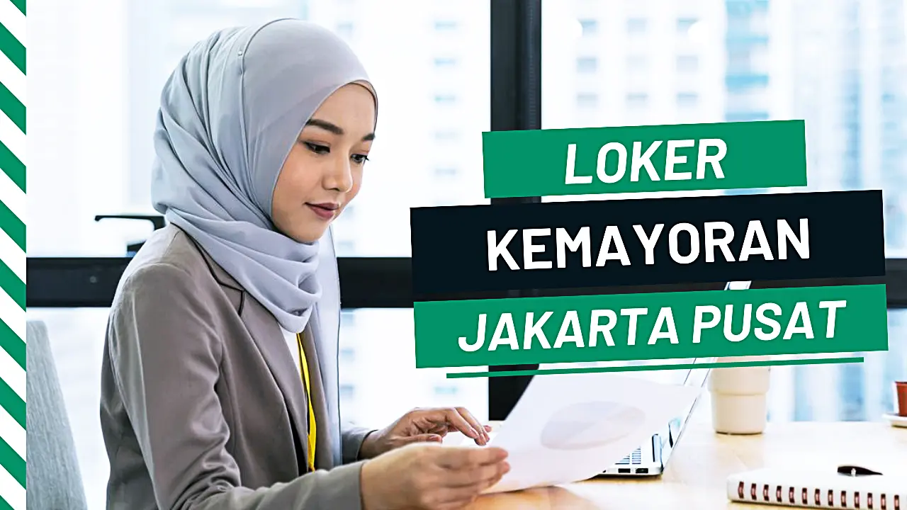 Lowongan Kerja Kemayoran Jakarta Pusat