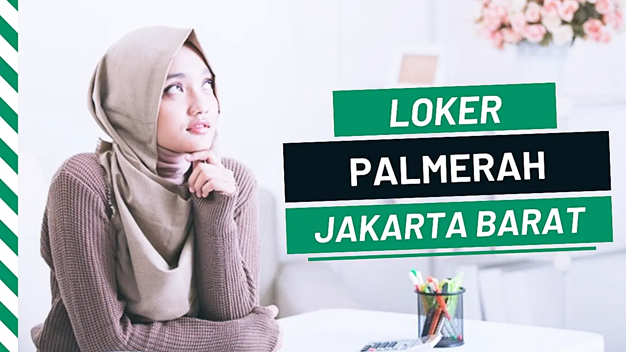 Lowongan Kerja Palmerah Jakarta Barat