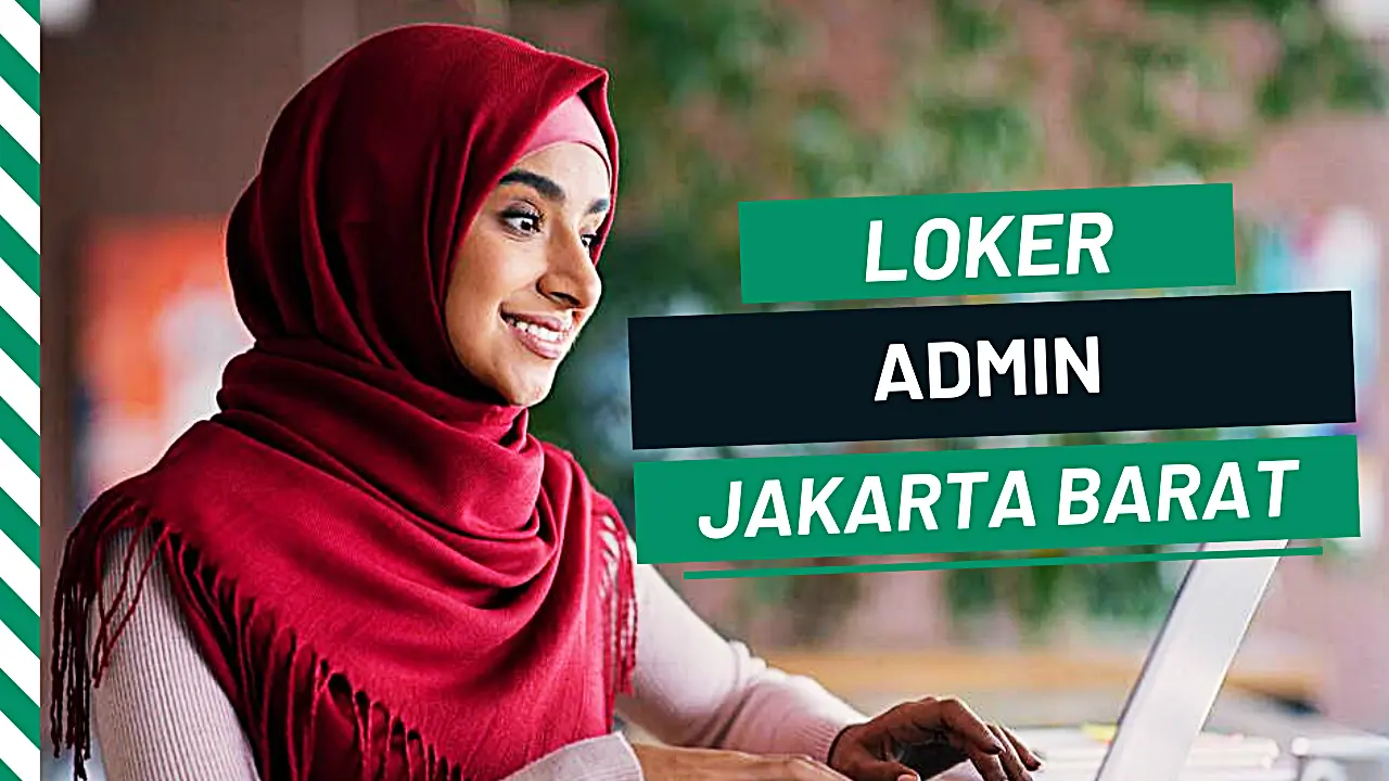 Lowongan Kerja Admin Jakarta Barat