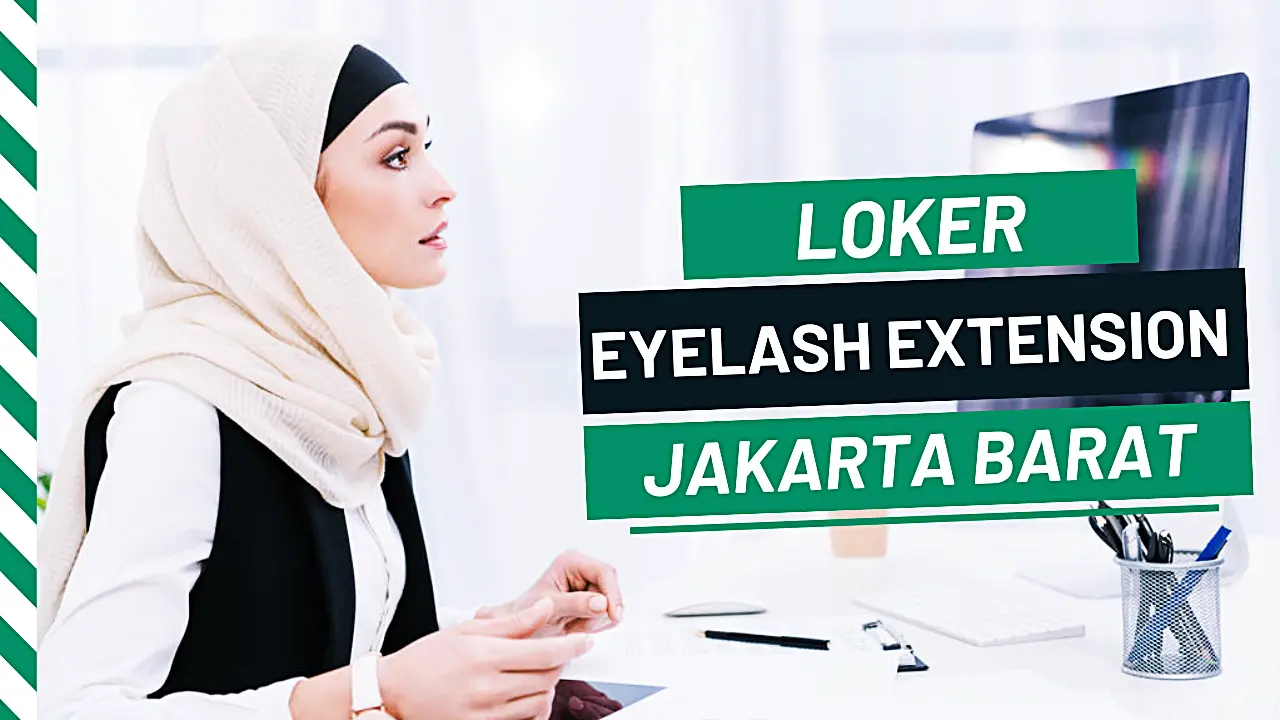 Lowongan Kerja Eyelash Extension Jakarta Barat