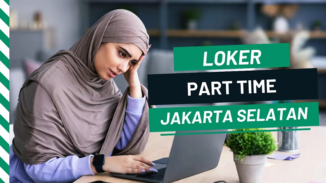 Lowongan Kerja Part Time Jakarta Selatan